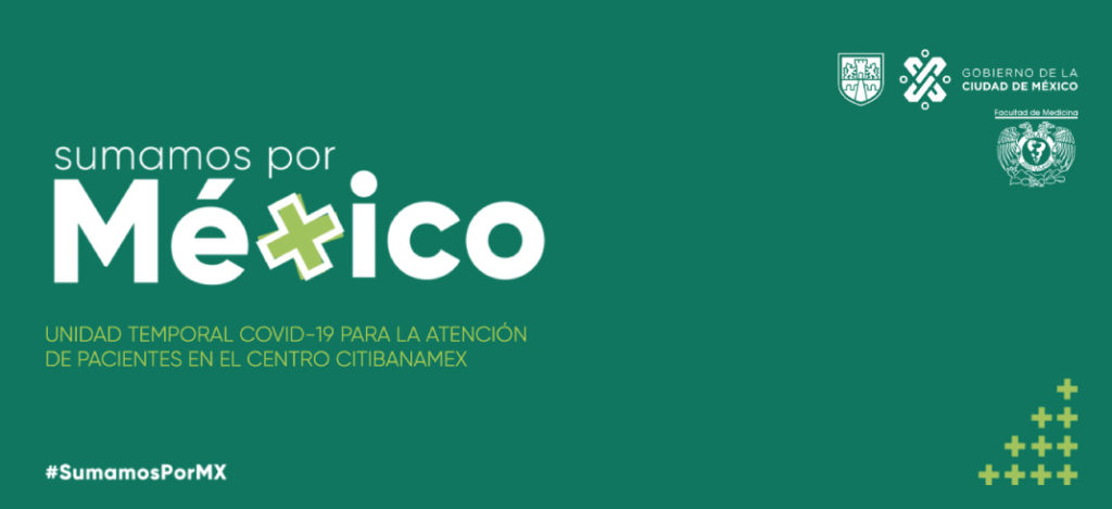 Iniciativa en la que un grupo de organizaciones buscan planear, construir y habilitar una unidad temporal para la atención de pacientes de COVID-19 en el Centro Citibanamex, la cual será operada por el Gobierno de la Ciudad de México de la mano de la UNAM.