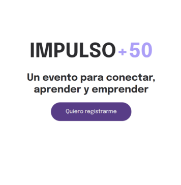 IMPULSO+50 Un evento para conectar, aprender y emprender